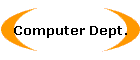 Computer Dept.